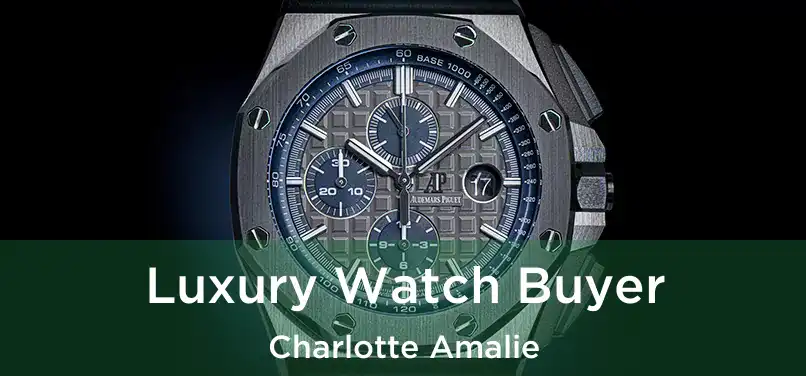  Luxury Watch Buyer Charlotte Amalie