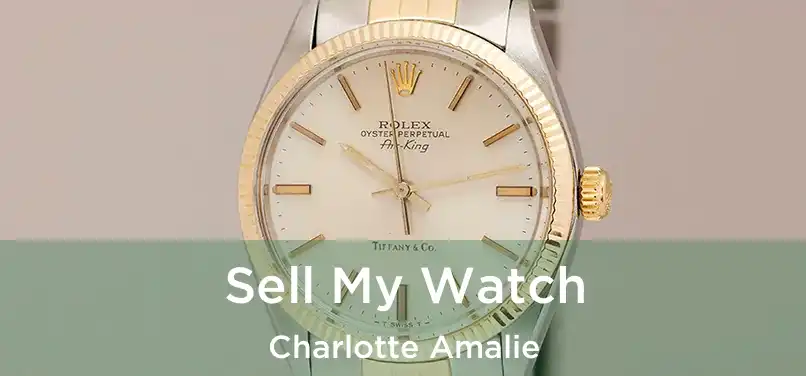  Sell My Watch Charlotte Amalie