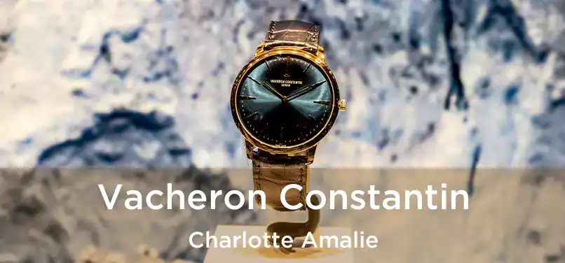 Vacheron Constantin Charlotte Amalie