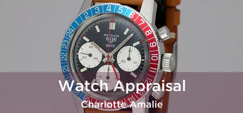  Watch Appraisal Charlotte Amalie