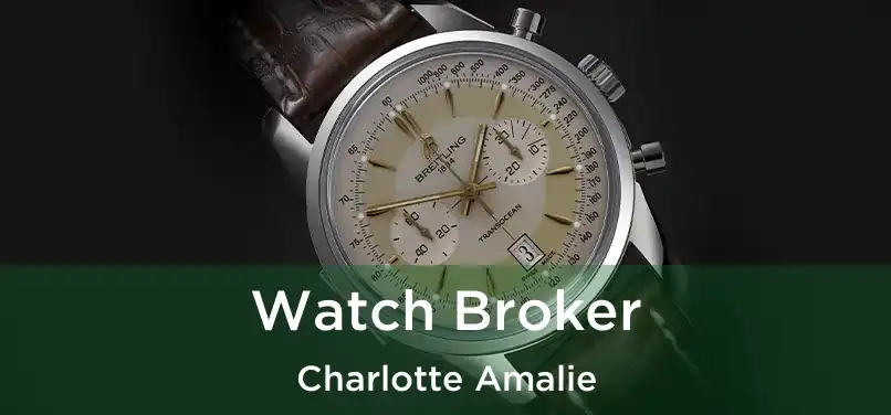 Watch Broker Charlotte Amalie