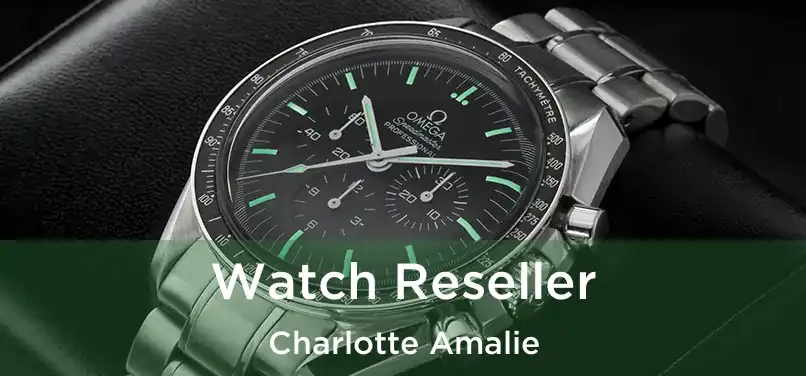  Watch Reseller Charlotte Amalie